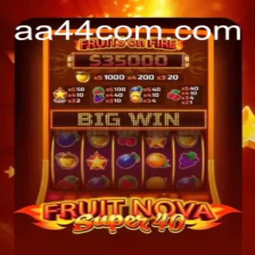 Exploring FruitNovaSuper40: A Thrilling Online Slot Game Experience
